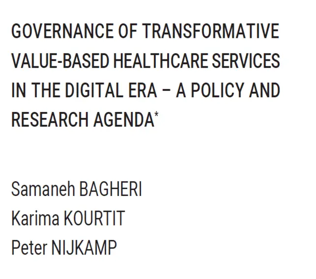 GOVERNANCE OF TRANSFORMATIVE VALUE-BASED HEALTHCARE SERVICES IN THE DIGITAL ERA – A POLICY AND RESEARCH AGENDA* | Transylvanian Review of Administrative Sciences