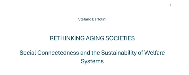 RETHINKING AGING SOCIETIES Social Connectedness and the Sustainability of Welfare Systems
